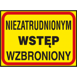 Tabliczka informacyjna PCV - NIEZATRUDNIONYM WSTĘP WZBRONIONY